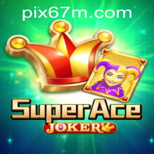 Explorando SuperAceJoker: O Novo Fenômeno de Jogos em 67M.com